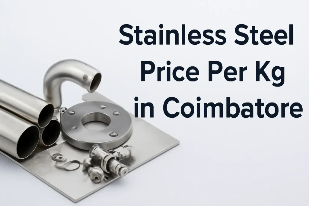 Stainless Steel Price Per Kg in Coimbatore