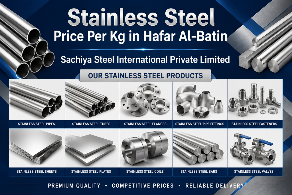 Stainless Steel Price Per Kg in Hafar Al-Batin
