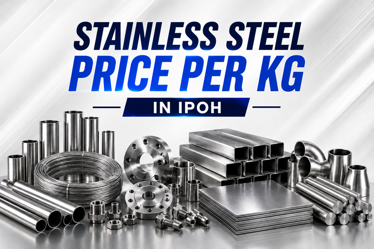 Stainless Steel Price Per Kg in Ipoh