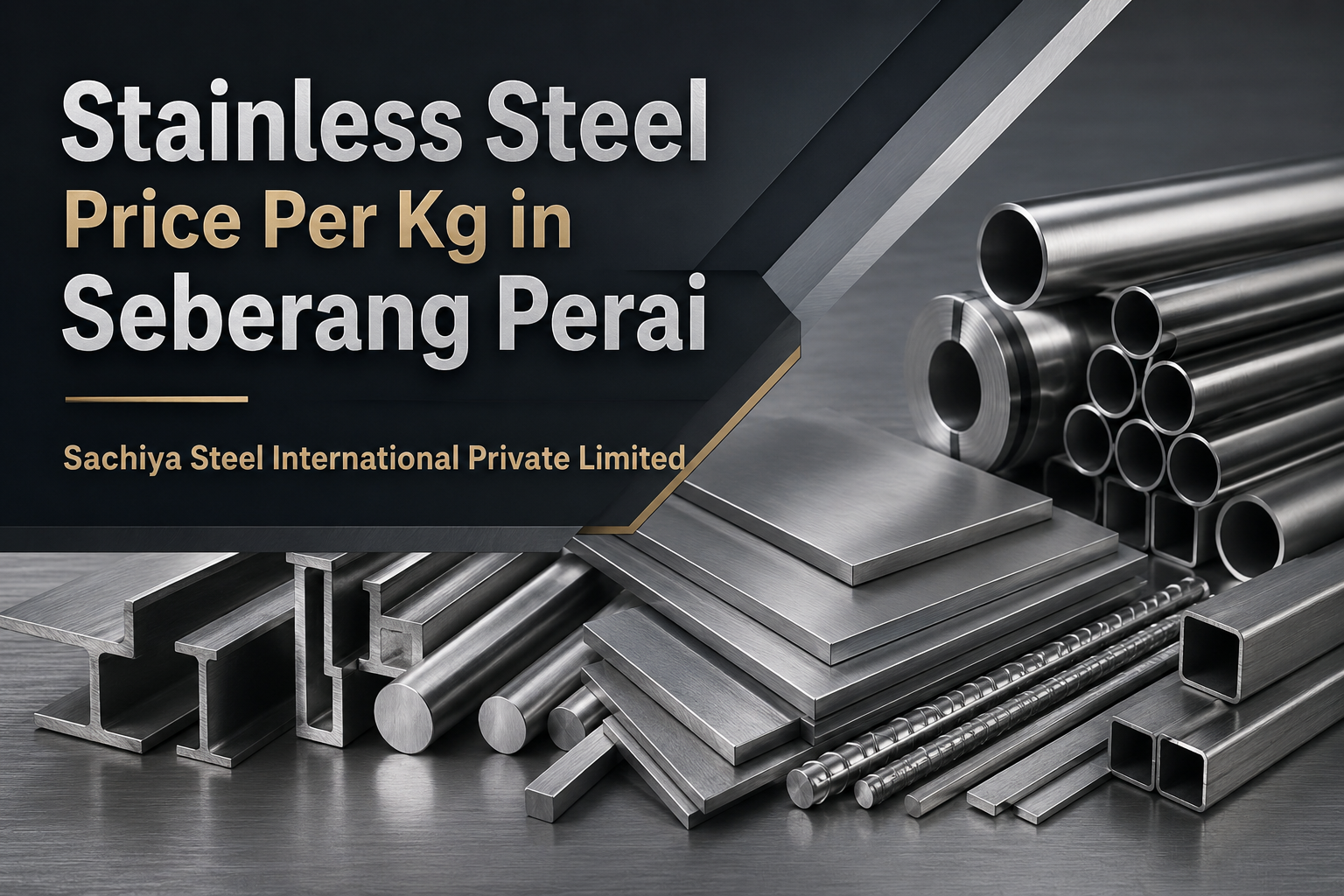 Stainless Steel Price Per Kg in Seberang Perai